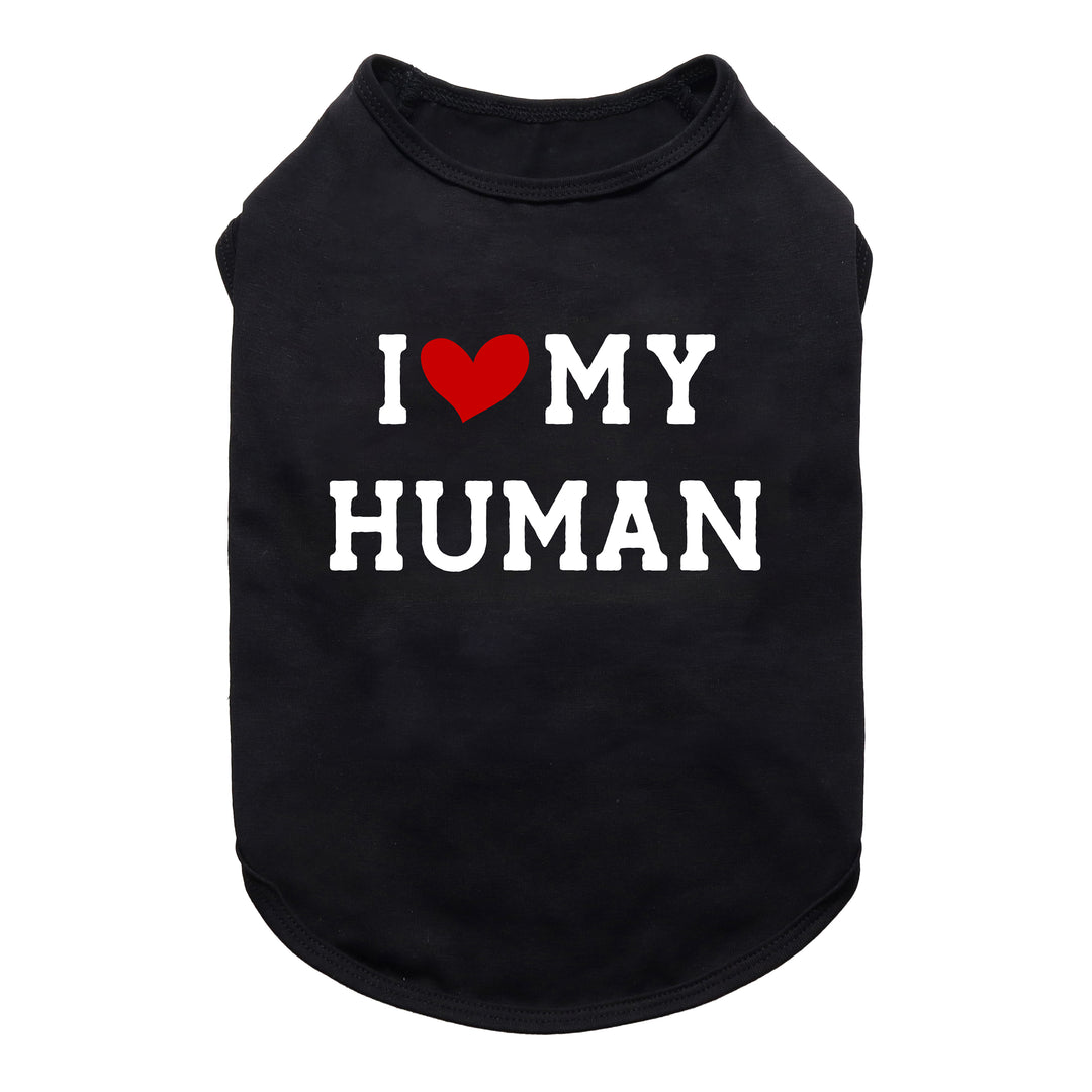 Black "I Love My Human" dog shirt for small dogs and cats. 95% cotton and 5% spandex.