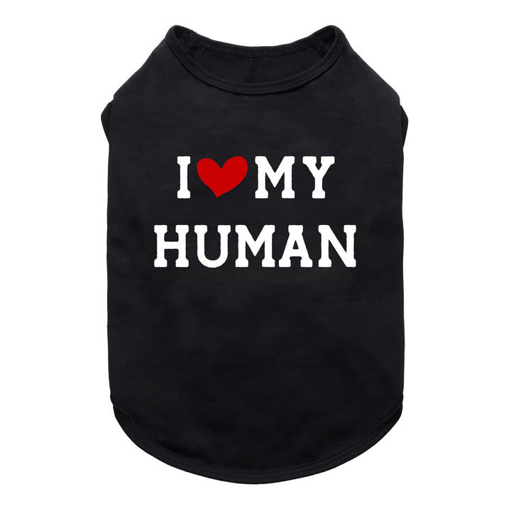 Black "I Love My Human" dog shirt for small dogs and cats. 95% cotton and 5% spandex.