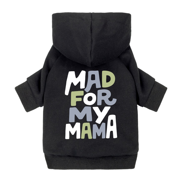 Black dog hoodie with colorful lettering  'Mad for My Mama' on a white background