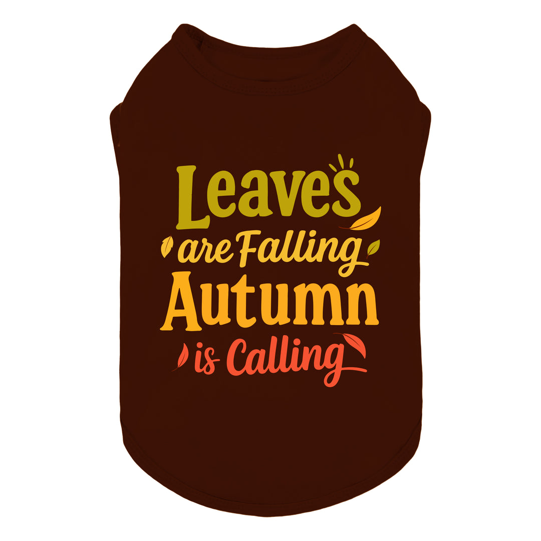 Brown dog shirt with autumn quote lettering reading "Leaves are Falling, Autumn is Calling."