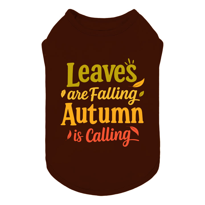 Brown dog shirt with autumn quote lettering reading "Leaves are Falling, Autumn is Calling."