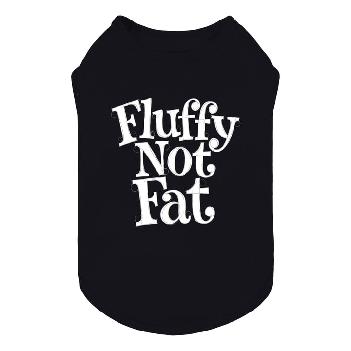 Black dog tshirt with 'Fluffy Not Fat' lettering on a white background