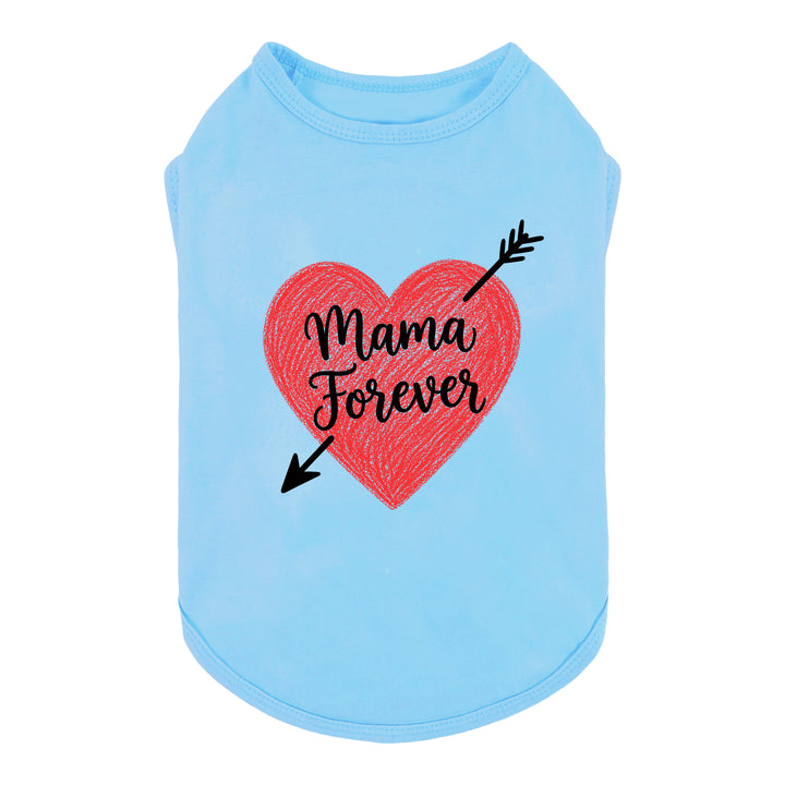 Light blue dog tshirt with a red heart and 'Mama Forever' lettering on a white background
