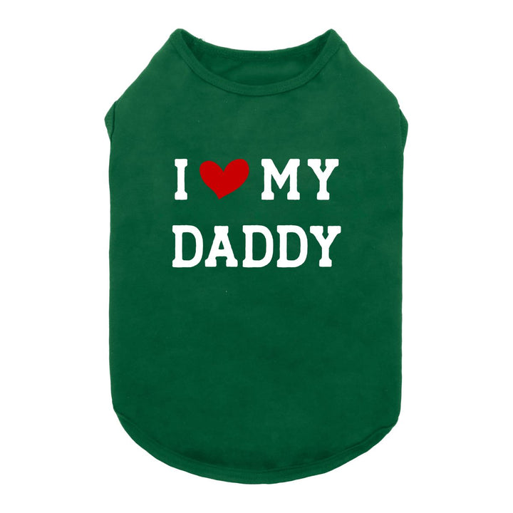 I Love My Daddy Dog Shirt - Funny Dog Shirts - Fitwarm