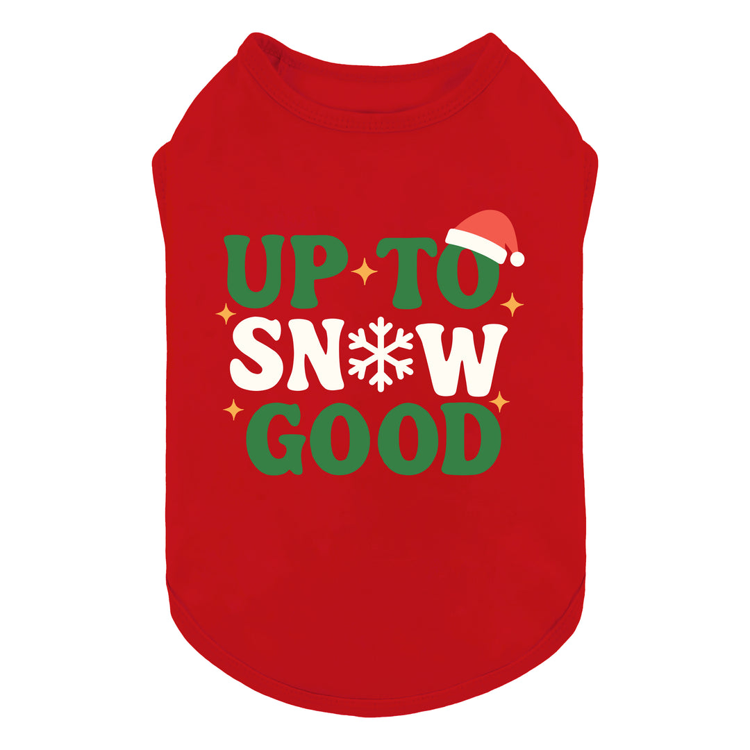Red Christmas dog shirt featuring “Up to Snow Good” text with snowflake and Santa hat print.