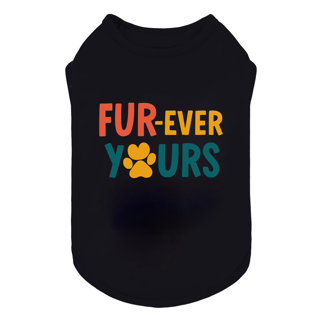 Black dog shirt with colorful “Fur-ever Yours” lettering and paw print graphic on the back.