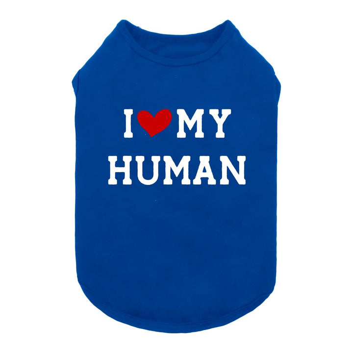 I Love My Human Dog Shirt - Funny Dog Shirts - Fitwarm