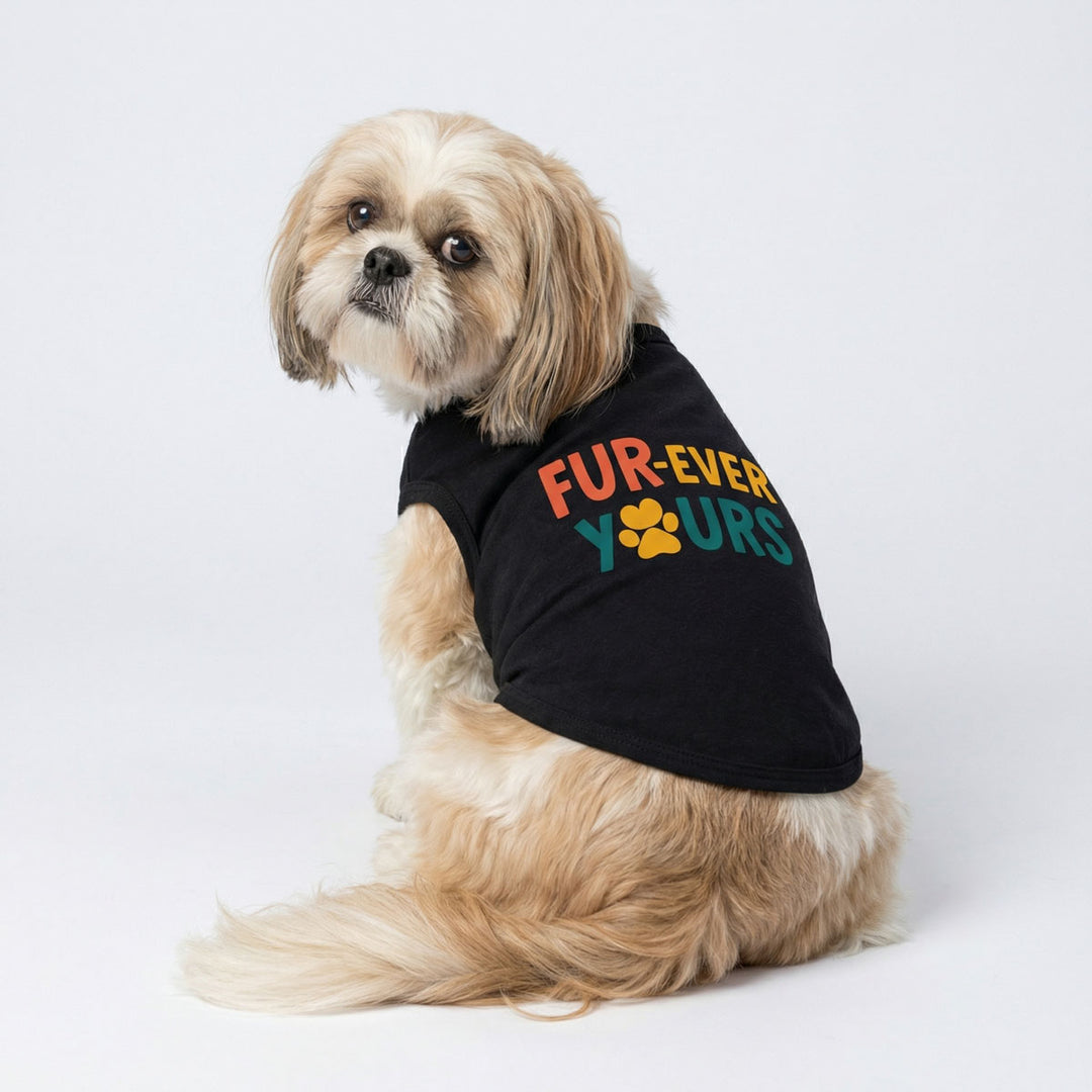 Dog wearing sleeveless dog tank top with 'fur-ever yours' lettering, back view